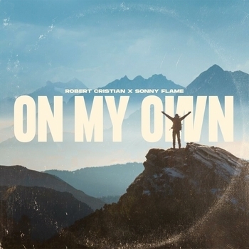 Sonny Flame and Robert Cristian - On my own