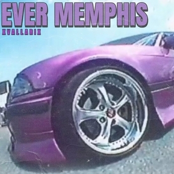 Xvallarix - EVER MEMPHIS (ULTRA SLOWED)