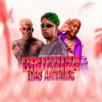 MC GW - Bruxaria das Antigas