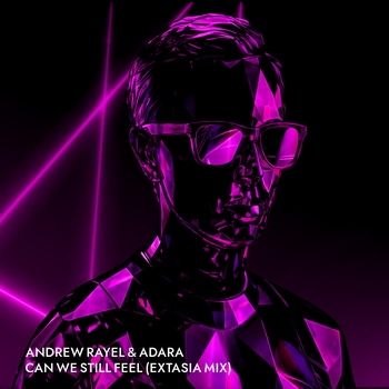 Альбом Can We Still Feel Andrew Rayel, Adara, Extasia