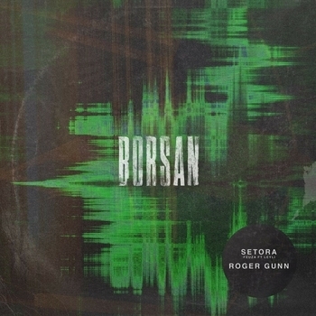 Setora, Roger Gunn - Borsan