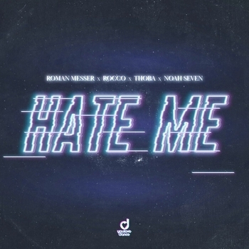 Roman Messer, Rocco, ThoBa, Noah Seven - Hate Me