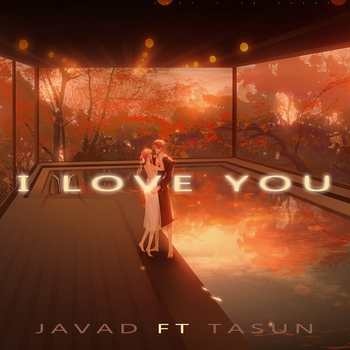 Javad, TASUN - I Love You
