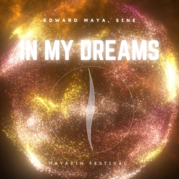 Edward Maya, Sine - In My Dreams (Mayavin Festival) [Radio]