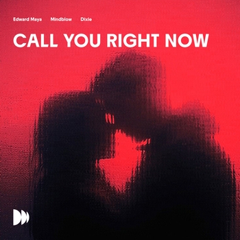 Edward Maya, MindBlow, Dixie - Call You Right Now