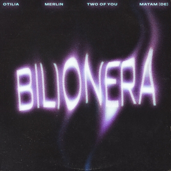 Otilia, Merlin, TWO OF YOU, Matam (DE) - Bilionera Extended