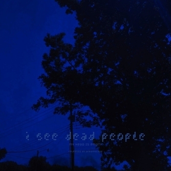 My head is empty - i see dead people
