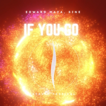 Edward Maya, Sine - If You Go (Mayavin Festival) [Extended]