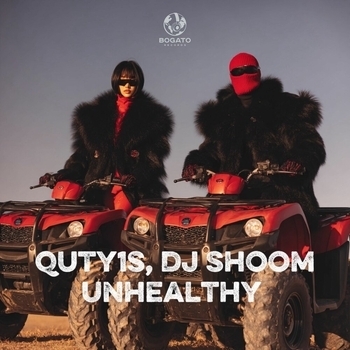 Quty1s, Dj Shoom - Unhealthy