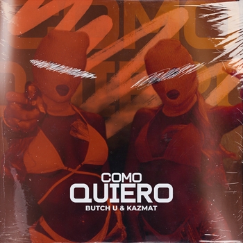 Butch U, KAZMAT - Como Quiero