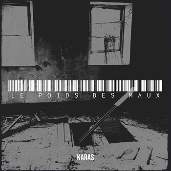 Karas - Le poids des maux