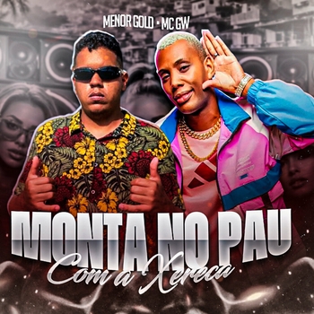 MC Gw, Menor Gold - Monta no Pau Com a Xereca