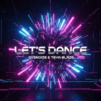 Gysnoize, Teya Blaze - Lets Dance