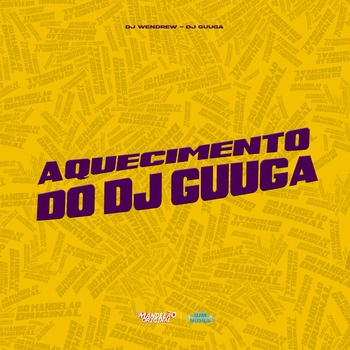 DJ Guuga, DJ Wendrew - Aquecimento do Dj Guuga