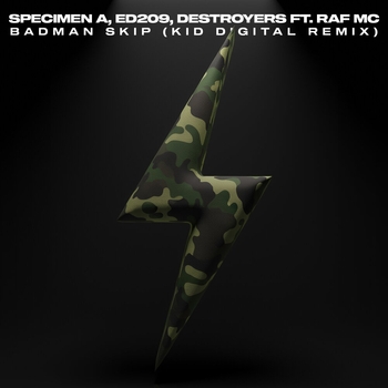 Specimen A, Ed209, Destroyers, Raf MC, Kid Digital - Badman Skip