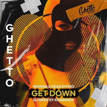 KEAN DYSSO, Wonga, Kharimov - Get Down