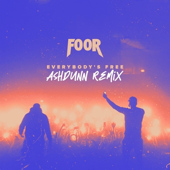 FooR, Ashdunn - Everybody's Free