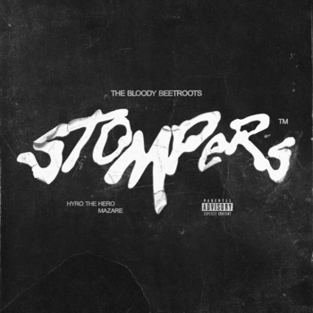 The Bloody Beetroots, Hyro The Hero, Mazare - STOMPERS