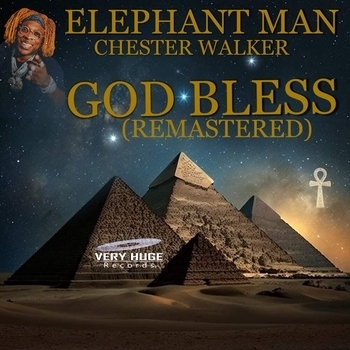 Elephant man, Chester Walker - God Bless