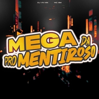 MC Gw, DJ VN Mix - Mega da Pro Mentiroso