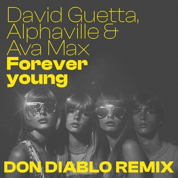 David Guetta feat Alphaville, Ava Max - Forever Young (Don Diablo Remix) (Don Diablo Remix)