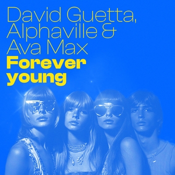 David Guetta feat Alphaville, Ava Max - Forever Young (Extended Mix) (2024) (Extended)