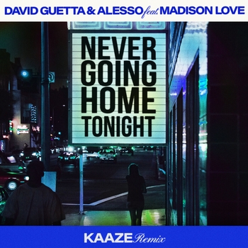 David Guetta feat Alesso, Madison Love - Never Going Home Tonight (Kaaze Remix) (2024)