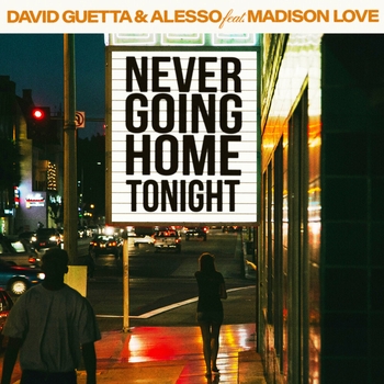 David Guetta feat Alesso, Madison Love - Never Going Home Tonight (Extended Mix) (2024) (Extended; feat. Madison Love)