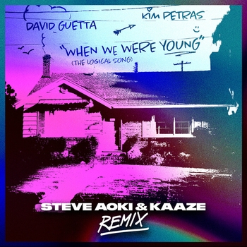 David Guetta - When We Were Young (The Logical Song) (Steve Aoki & KAAZE Remix)