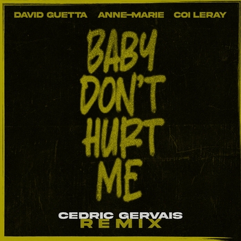David Guetta and Anne-Marie, Coi Leray - Baby Dont Hurt Me (Cedric Gervais Remix) (Cedric Gervais Remix; feat. Anne-Marie & Coi Leray)