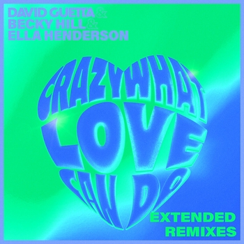 Альбом Crazy What Love Can Do (Extended Remixes) David Guetta, Becky Hill, Ella Henderson