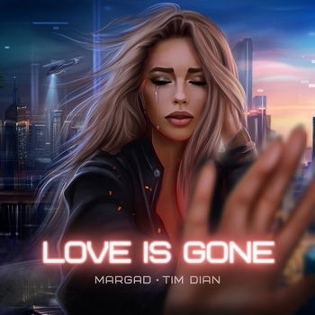 Margad feat Tim Dian - Love Is Gone (2022)