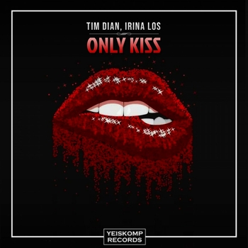 Tim Dian and Irina Los - Only Kiss (Original Mix)