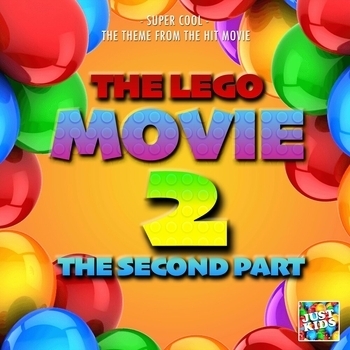 Geek Music - Super Cool (From "The Lego Movie 2: The Second Part")
