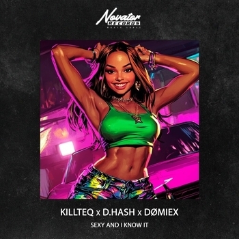 Killteq feat D.Hash, Domiex - Sexy and I Know It (2025)