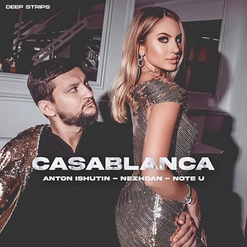 Anton Ishutin feat Nezhdan, Note U - Casablanca (Original Mix) (2020)