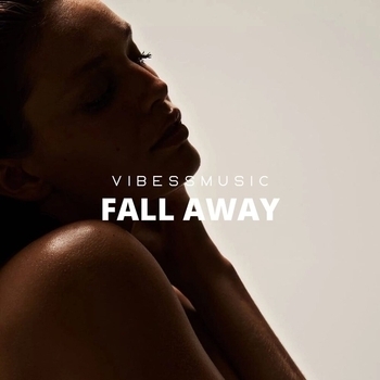 Vibessmusic - Fall Away (2022)