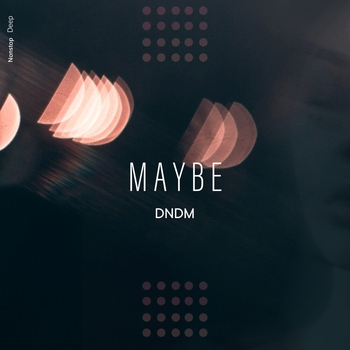 Dndm - Maybe (Single 2022)
