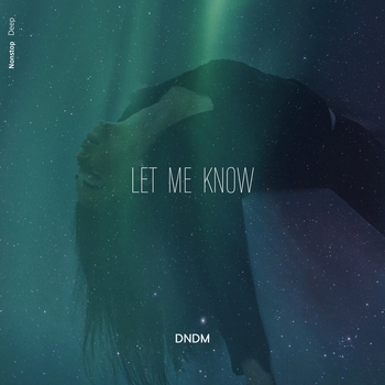 Dndm - Let Me Know (Single 2022)