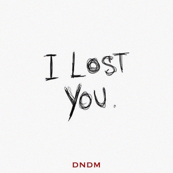 Dndm - I Lost You (Mix) (Single 2022) (Mix)