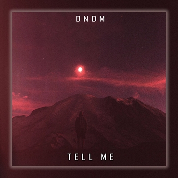 Dndm - Tell me (Single 2022)