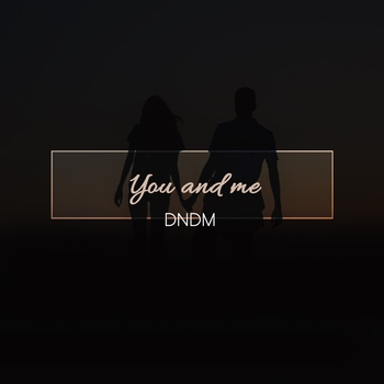 Dndm - You and Me (Single 2022)