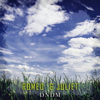 Dndm - Romeo and Juliet (Single 2021)
