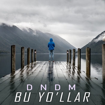 Dndm - Bu yo'llar (Single 2021)