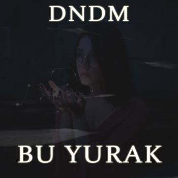 Dndm - Bu yurak (Single 2021)