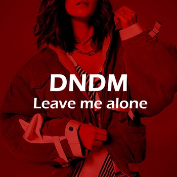 Dndm - Leave me alone (Single 2021)
