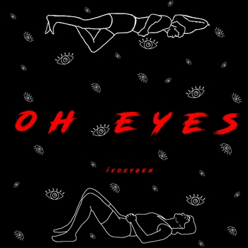 Ivoxygen - oh eyes