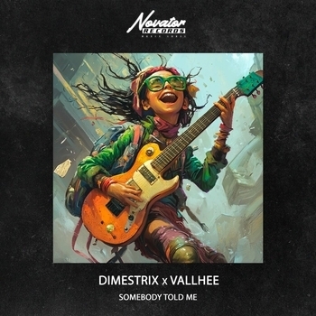 Dimestrix - Somebody Told Me