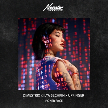 Ilya Sechkin and Upfinger, Dimestrix - Poker Face