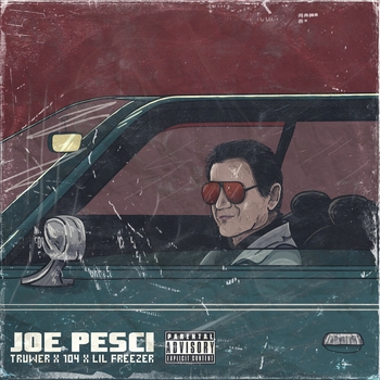 104 and Truwer, Lil Freezer - Joe Pesci